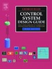 Control System Design Guide: Using Your Computer to Understand and Diagnose Feedback Controllers