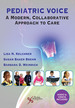 Pediatric Voice: a Modern, Collaborative Approach to Care