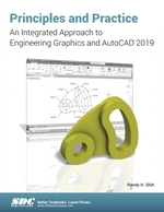 Principles and Practice an Integrated Approach to Engineering Graphics and Autocad 2019