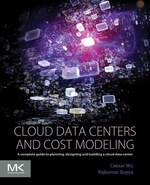 Cloud Data Centers and Cost Modeling: a Complete Guide to Planning, Designing and Building a Cloud Data Center