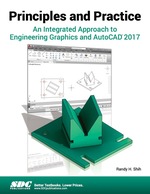 Principles and Practice an Integrated Approach to Engineering Graphics and Autocad 2017