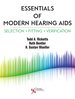 Essentials of Modern Hearing Aids: Selection, Fitting, and Verification