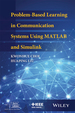 Problem-Based Learning in Communication Systems Using Matlab and Simulink