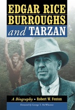 Edgar Rice Burroughs and Tarzan: a Biography of the Author and His Creation