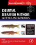 Essential Zebrafish Methods: Genetics and Genomics: Genetics and Genomics