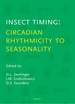 Insect Timing: Circadian Rhythmicity to Seasonality: Circadian Rhythmicity to Seasonality