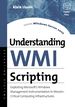 Understanding Wmi Scripting: Exploiting Microsoft's Windows Management Instrumentation in Mission-Critical Computing Infrastructures