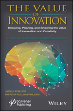 The Value of Innovation: Knowing, Proving, and Showing the Value of Innovation and Creativity