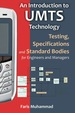 An Introduction to Umts Technology: Testing, Specifications and Standard Bodies for Engineers and Managers