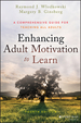 Enhancing Adult Motivation to Learn: a Comprehensive Guide for Teaching All Adults