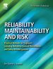 Reliability, Maintainability and Risk: Practical Methods for Engineers Including Reliability Centred Maintenance and Safety-Related Systems