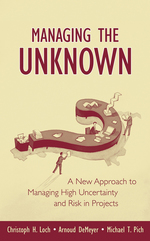 Managing the Unknown: a New Approach to Managing High Uncertainty and Risk in Projects