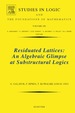 Residuated Lattices: an Algebraic Glimpse at Substructural Logics: an Algebraic Glimpse at Substructural Logics
