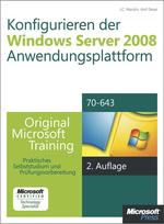 Konfigurieren Der Windows Server 2008-Anwendungsplattform-Original Microsoft Training F�r Examen 70-643, 2. Auflage, �berarbeitet F�r R2