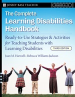 The Complete Learning Disabilities Handbook: Ready-to-Use Strategies and Activities for Teaching Students With Learning Disabilities