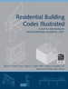 Residential Building Codes Illustrated: a Guide to Understanding the 2009 International Residential Code