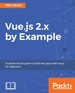 Vue. Js 2. X By Example