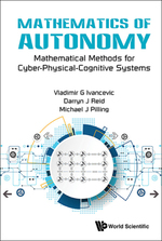 Mathematics of Autonomy: Mathematical Methods for Cyber-Physical-Cognitive Systems