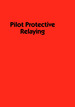 Pilot Protective Relaying