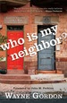 Who is My Neighbor?