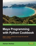 Maya Programming With Python Cookbook