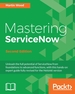 Mastering Servicenow-Second Edition