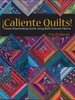 Caliente Quilts