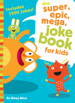 The Super, Epic, Mega Joke Book for Kids