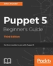 Puppet 5 Beginner's Guide-Third Edition