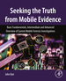 Seeking the Truth From Mobile Evidence