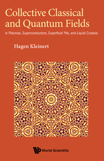 Collective Classical and Quantum Fields: in Plasmas, Superconductors, Superfluid 3he, and Liquid Crystals