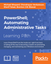 Powershell: Automating Administrative Tasks