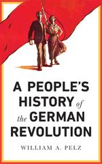 A People's History of the German Revolution