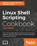 Linux Shell Scripting Cookbook-Third Edition