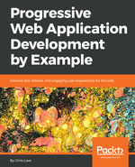Progressive Web Application Development By Example