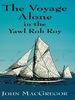 The Voyage Alone in the Yawl Rob Roy