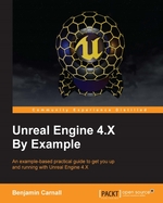 Unreal Engine 4. X By Example