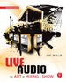 Live Audio: the Art of Mixing a Show