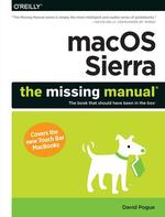 Macos Sierra: the Missing Manual
