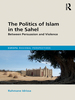 The Politics of Islam in the Sahel