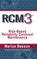 Rcm3: Risk-Based Reliability Centered Maintenance