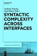 Syntactic Complexity Across Interfaces