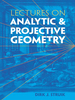 Lectures on Analytic and Projective Geometry