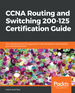 Ccna Routing and Switching 200-125 Certification Guide
