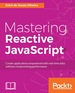 Mastering Reactive Javascript