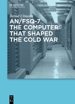 An/Fsq-7: the Computer That Shaped the Cold War