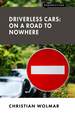 Driverless Cars: on a Road to Nowhere
