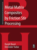 Metal Matrix Composites By Friction Stir Processing