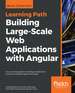 Building Large-Scale Web Applications With Angular