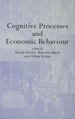 Cognitive Processes and Economic Behaviour